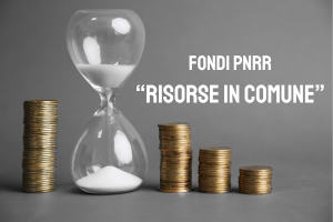 Bando “Risorse in Comune”: i Comuni ammessi devono confermare il finanziamento entro il 23 gennaio per non perdere i fondi PNRR